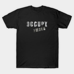 OCCUPY the MOON - Space Exploration | Moon Landing T-Shirt